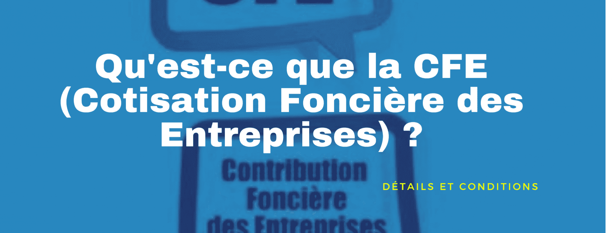 Lire la suite à propos de l’article CFE : généralités