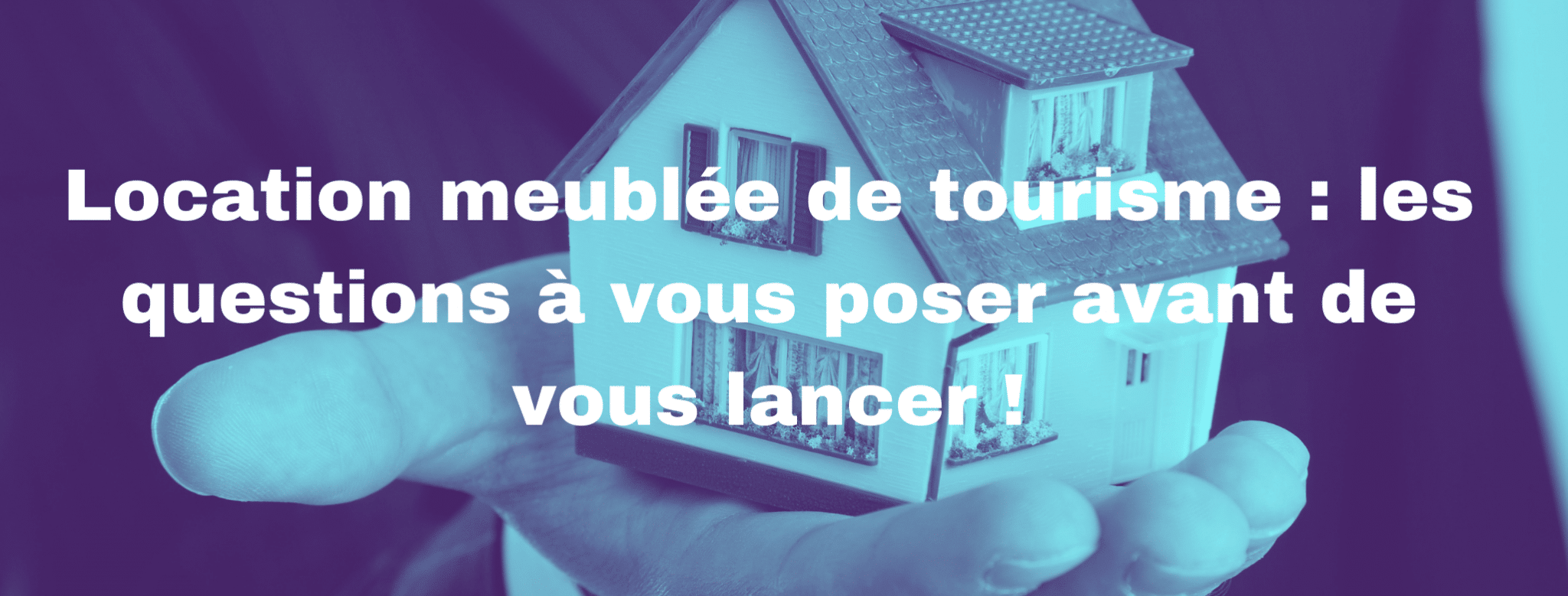 Lire la suite à propos de l’article Location meublée de tourisme : les questions à vous poser avant de vous lancer !