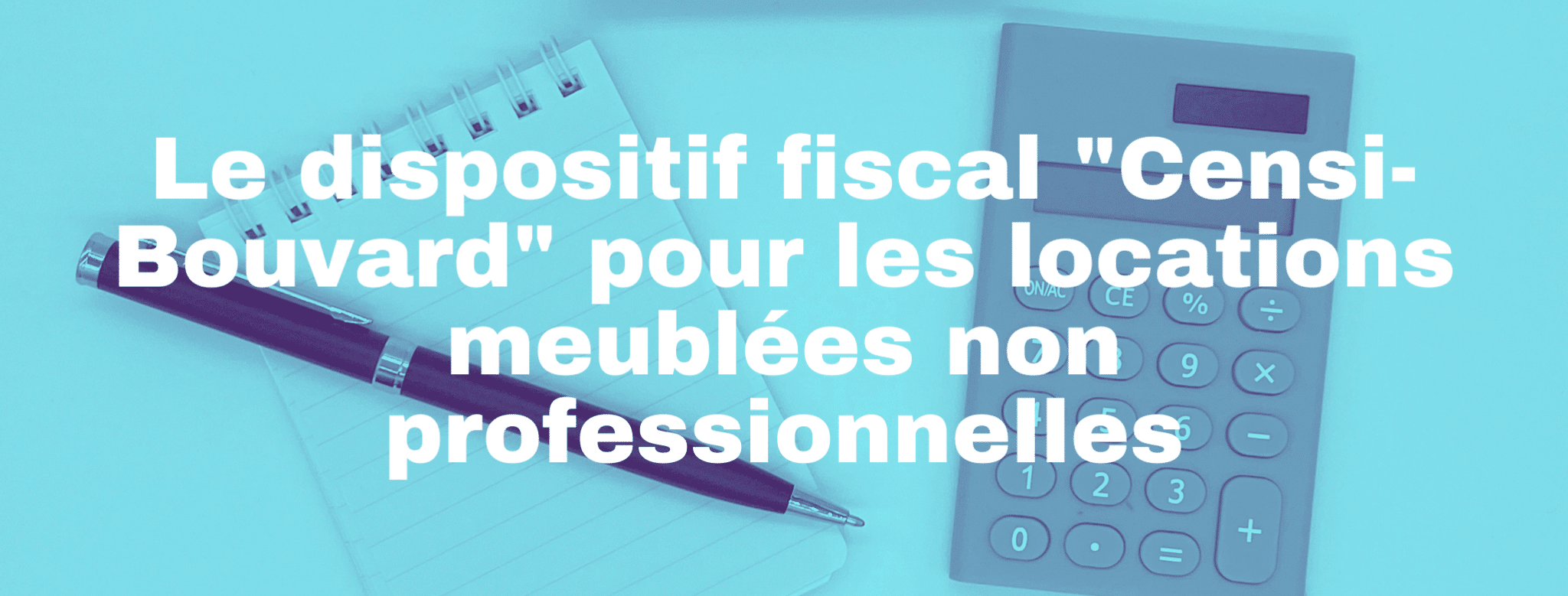 Lire la suite à propos de l’article Dossier n°2 – Le dispositif fiscal « Censi-Bouvard » pour les locations meublées non professionnelles (LMNP) dans les résidences de service