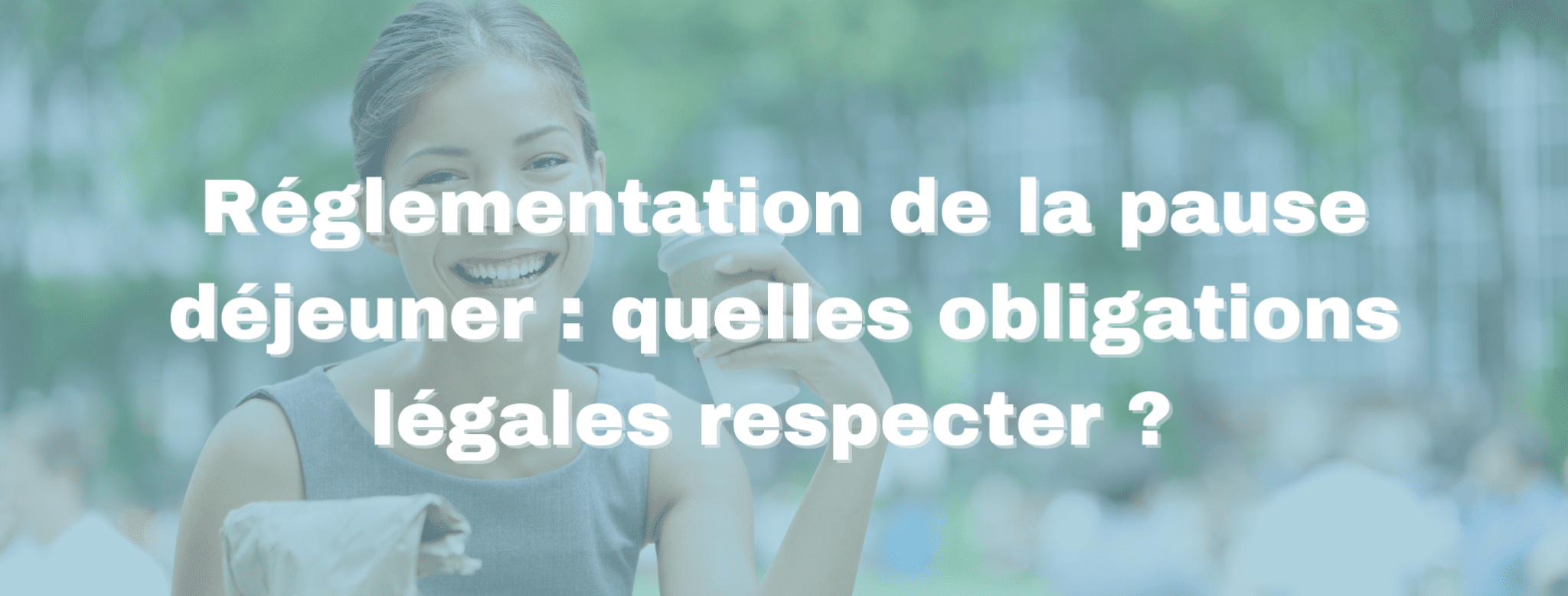 Lire la suite à propos de l’article Pause déjeuner : quelles obligations légales respecter ?