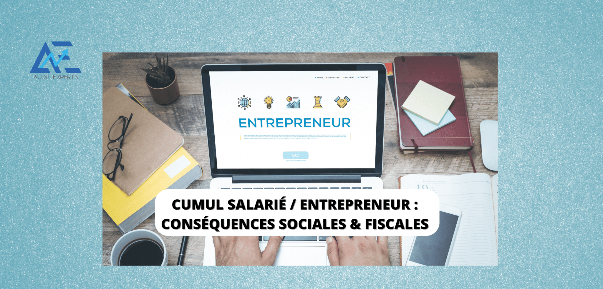 Lire la suite à propos de l’article Les conditions de cumul du statut de salarié et d&rsquo;entrepreneur – conséquences sociales et fiscales