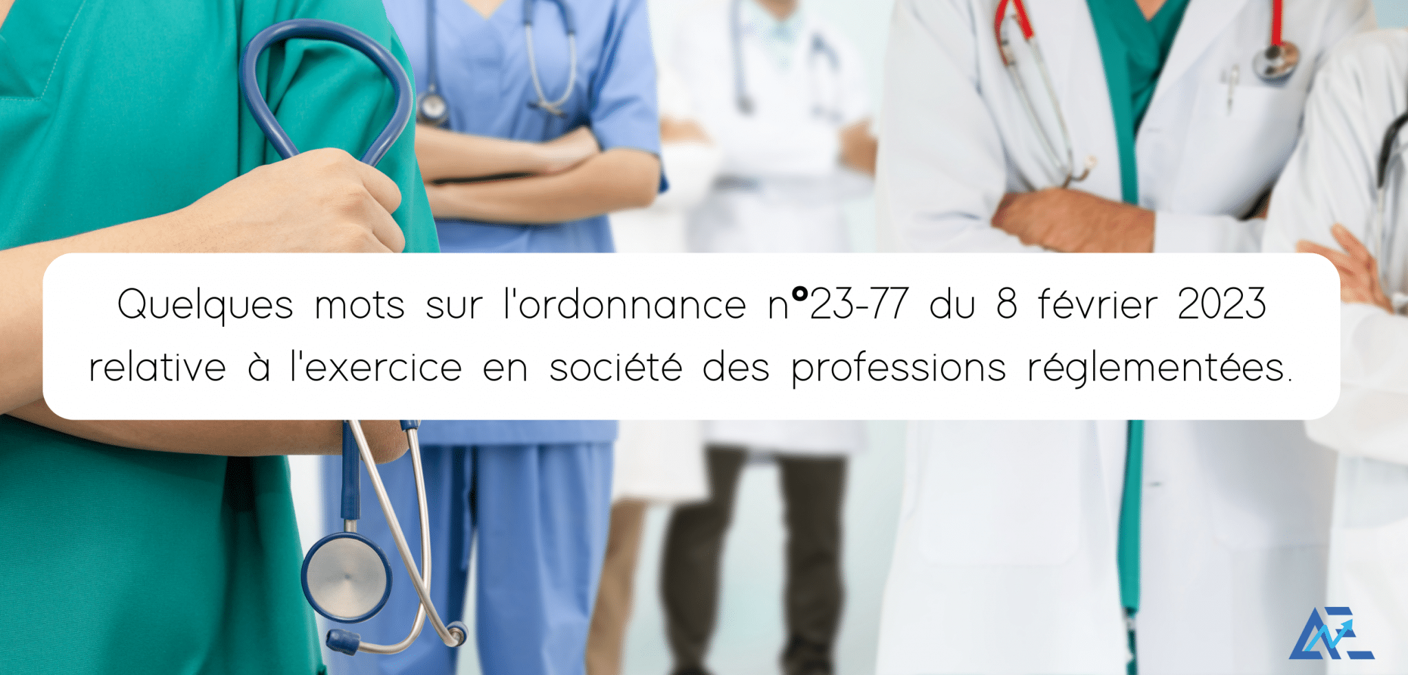 Lire la suite à propos de l’article Quelques mots sur l&rsquo;ordonnance n°23-77 du 8 février 2023 relative à l&rsquo;exercice en société des professions réglementées.